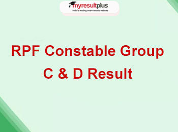 RPF Constable Group C & D Result 2019 Declared, Know How to Check