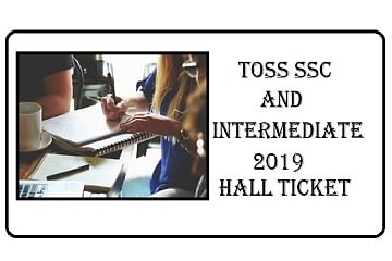 TOSS SSC and Intermediate 2019 Hall Tickets Released, Download Now