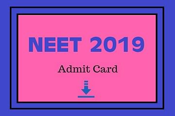NEET 2019 Admit Card Can be Downloaded Now, Check the Process Here