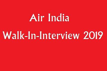 Air India Walk-In-Interview 2019 for Data Entry Operators, Trainee Controllers