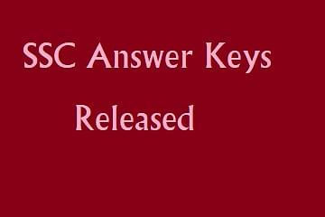 SSC Answer Keys Released for SI Delhi Police, CAPFS and Assistant Sub-Inspectors in CISF 2018