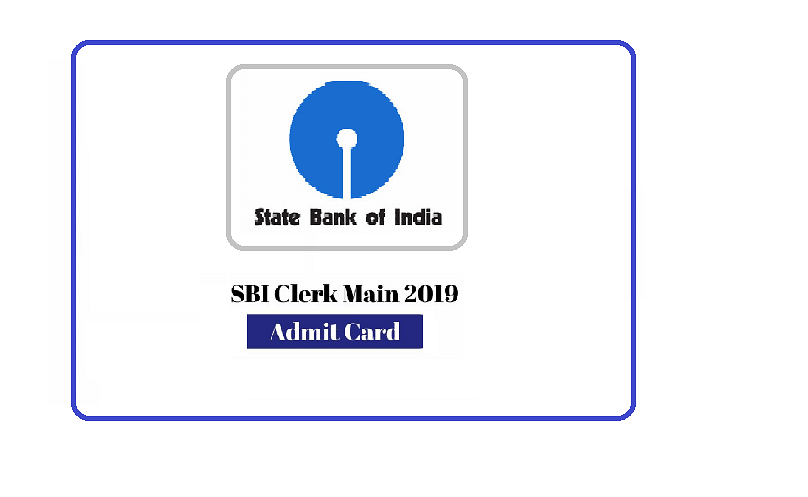 SBI Mains 2019 Admit Card Out, Simple Steps to Download Here 