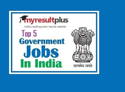 Sarkari Naukri 2019 Alert: List of High Salary Package Jobs In Government Sector
