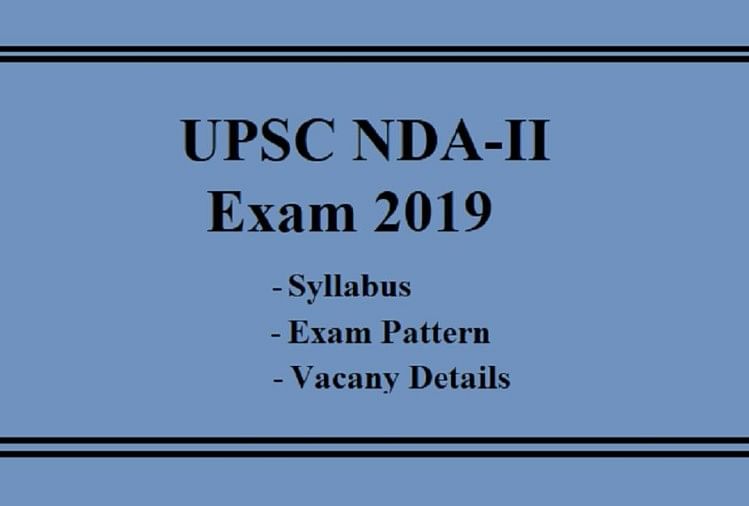 UPSC NDA-II Exam 2019 in November, Check Syllabus, Exam Pattern and Vacancy Details