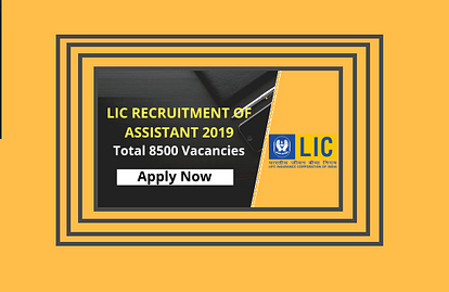 LIC Recruitment 2019 Process for 8500 Vacancies for Assistant Posts, Check Details