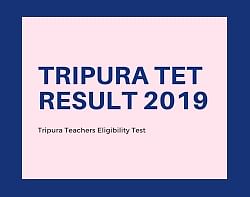 Tripura TET Result 2019 Declared, Simple Steps to Check