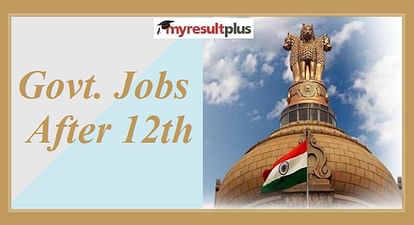 Government Jobs After 12th: Candidates can Appear for These Exams to Procure Govt Jobs