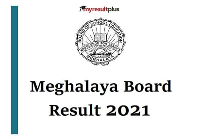 Meghalaya MBOSE HSSLC Result 2021 Tomorrow, Steps to Check