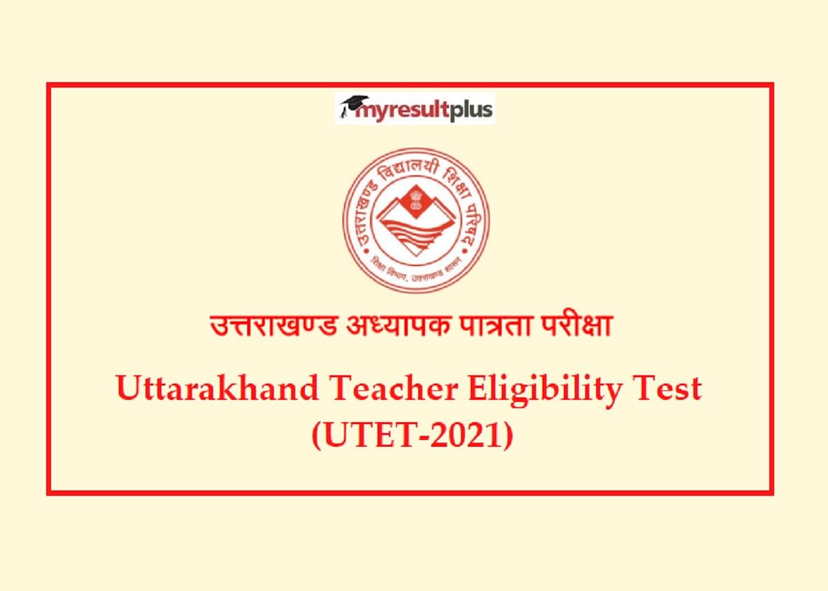 Uttarakhand UTET 2021 Application Last Date Today, Exam on November 26