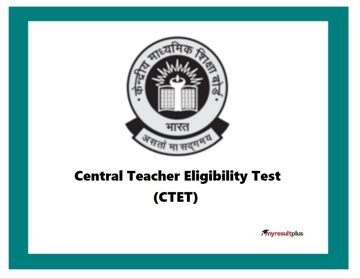CTET 2024 Exam Registration Window Closing Tomorrow, Apply For CBSE CTET At ctet.nic.in