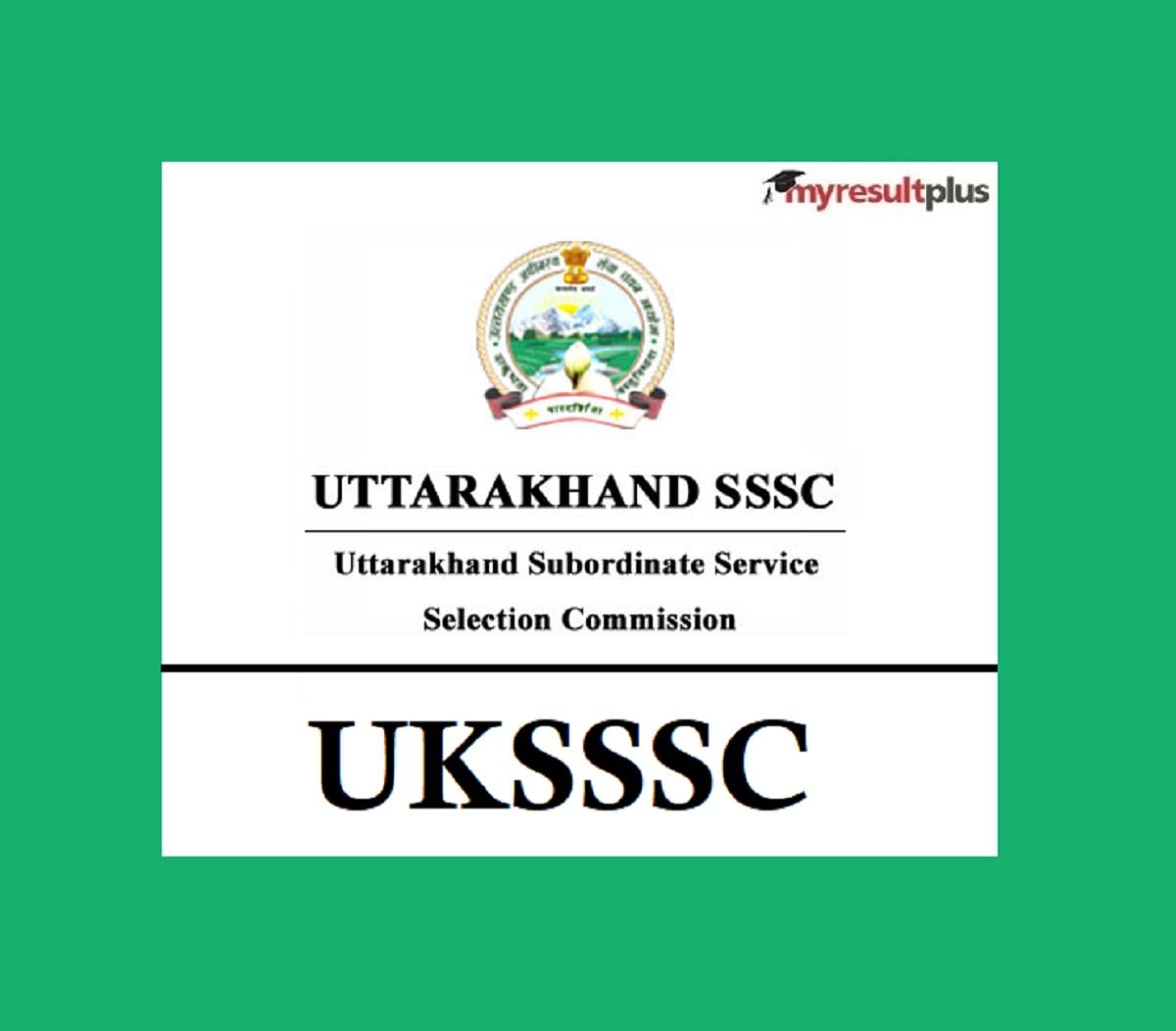 UKSSSC Recruitment 2022: Notification for 1521 Constable, Fireman Posts OUT, Application Starts on January 03