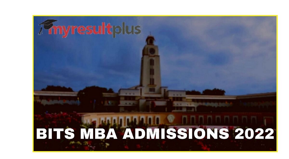 BITS Pilani MBA Admission 2022: Last Date to Register for Course February 21, Know Details Here