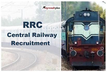 RRC Recruitment 2022: Few Hours Left to Apply for Central Railway 2422 Apprentices Posts, Details Here
