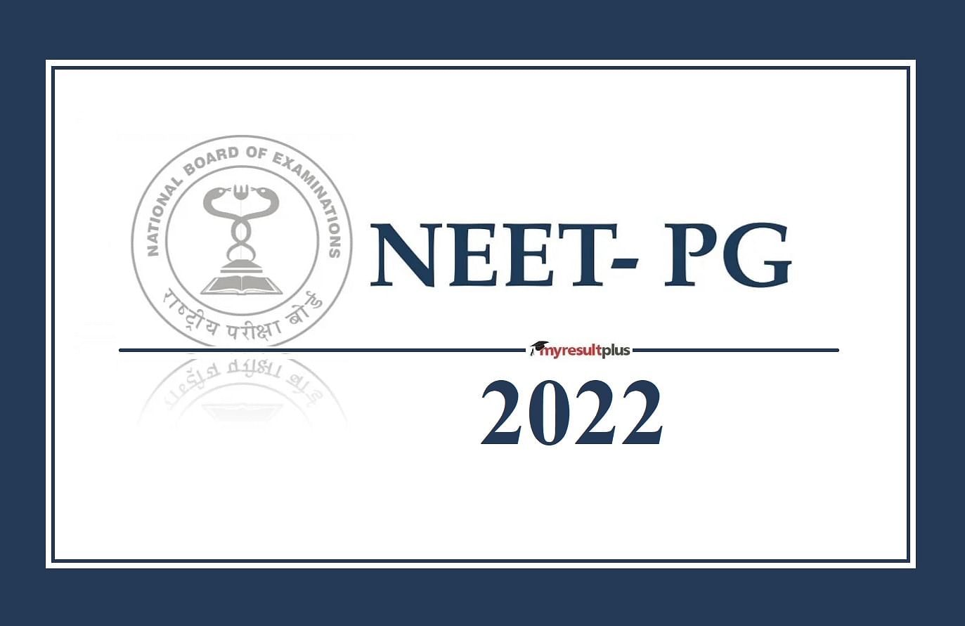 NEET PG Exam 2022: NBE Issues Revised Schedule, Check New Dates Here