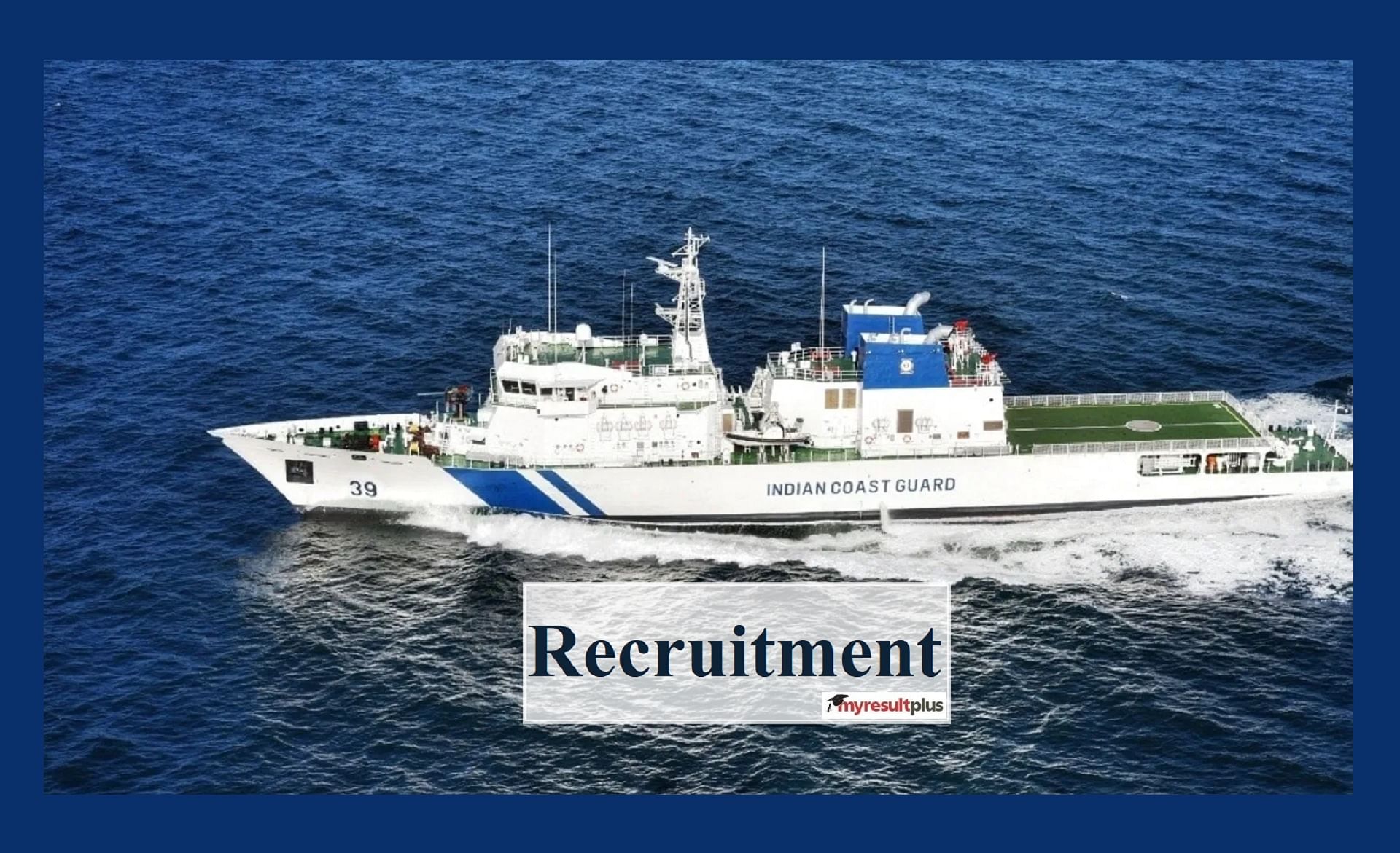 ICG Assistant Commandant Result 2023 Out at joinindiancoastguard.cdac.in, Here's How to Check