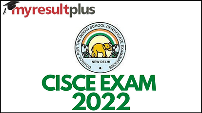 ISC Semester 2 Exam 2022: CISCE Issues Important Notice for Students, Know Details Here