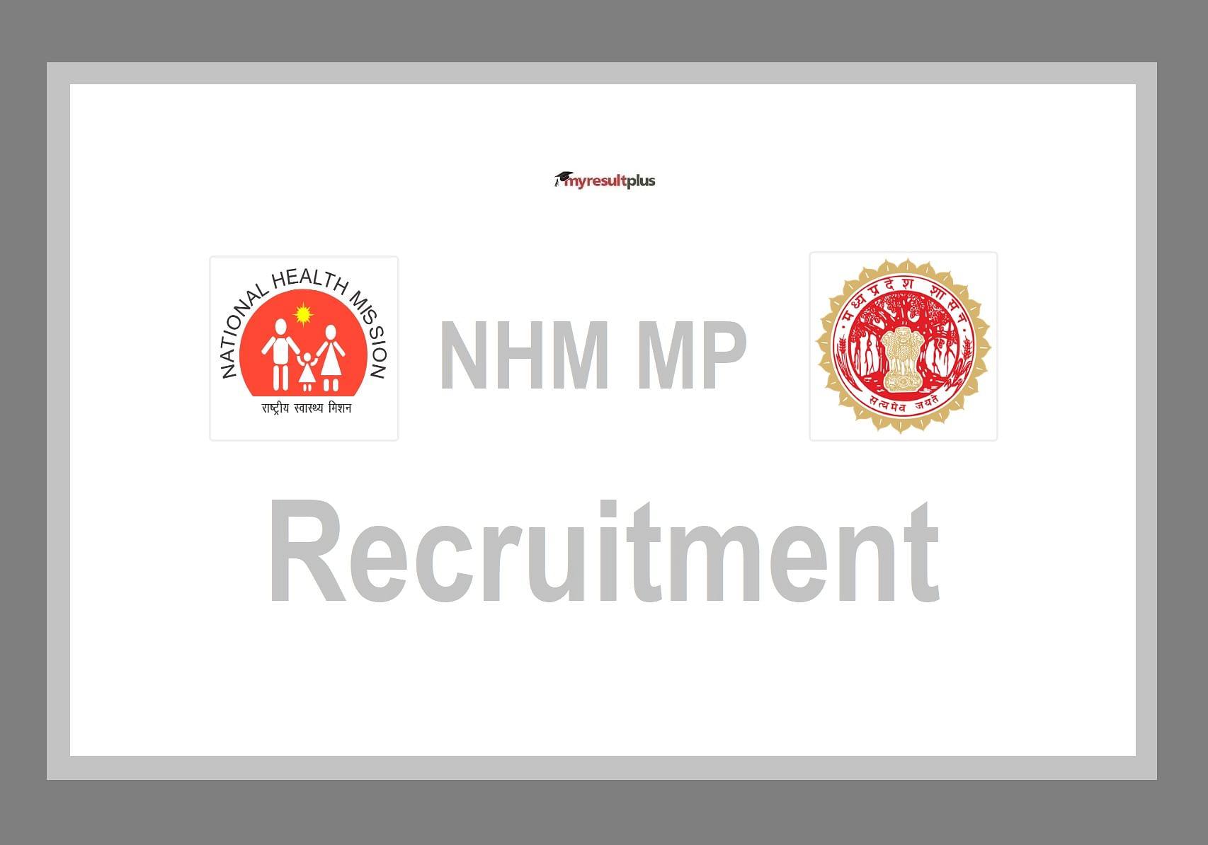 NHM MP Recruitment 2022: Vacancy Over 1222 Staff Nurse and Pharmacists Posts, Apply from May 01