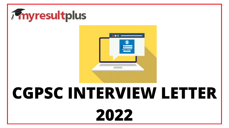 CGPSC Medical Specialist Recruitment 2022: Interview Letter Released, Direct Download Link Here