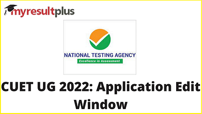 CUET UG 2022: Application Correction Window Opens, Know Details That Can Be Edited Here