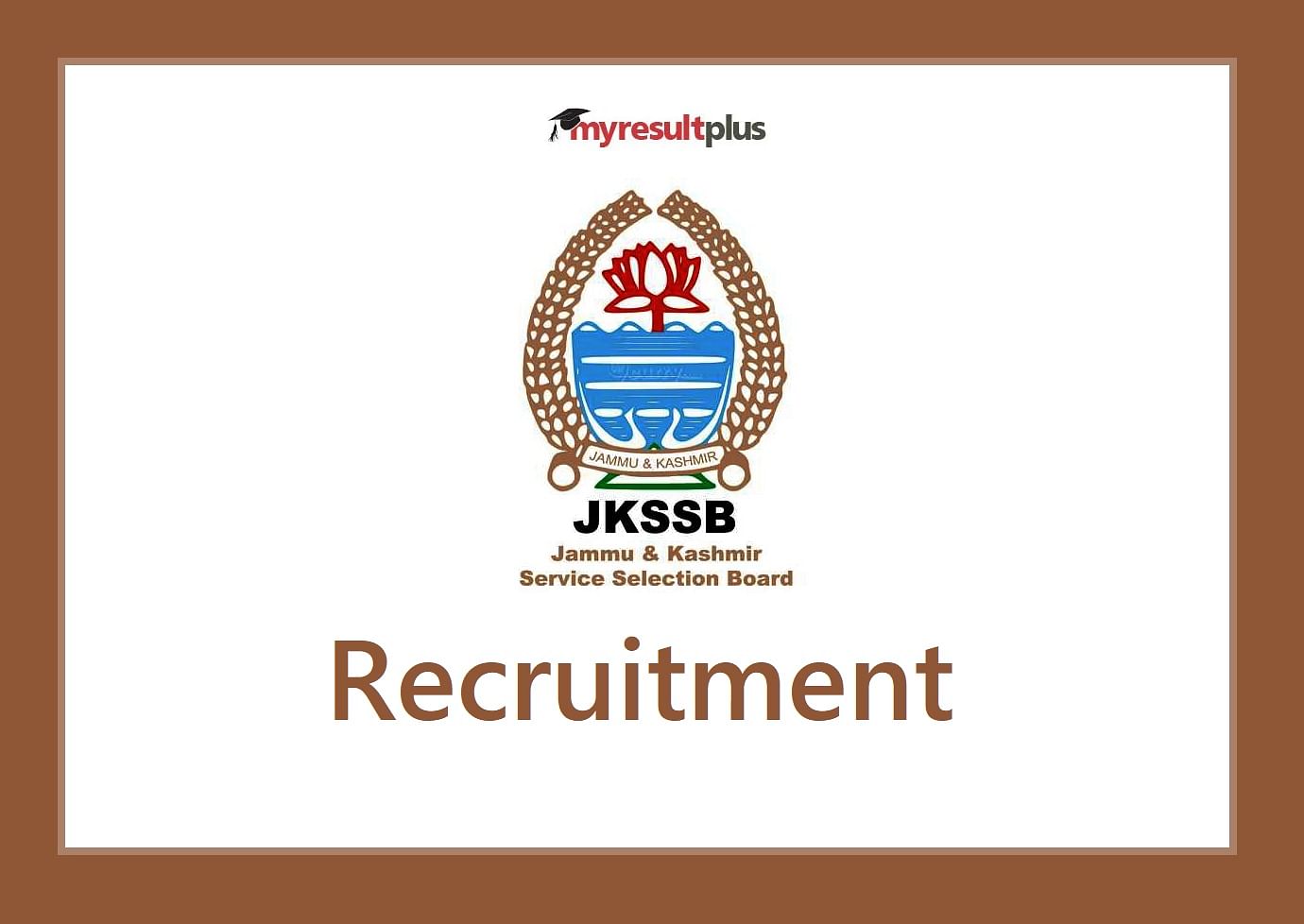 JKSSB recruitment 2022 Posts Notification for Over 700 vacancies, Application Starts from Aug 14