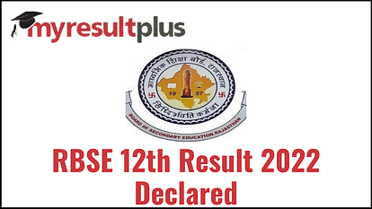 RBSE 12th Result 2022: Rajasthan Board Class 12 Arts Result Declared