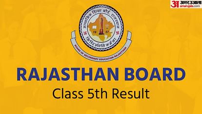 RBSE 5th Result 2022: Rajasthan Board Class 5th Result Declared, Revised Updates Here