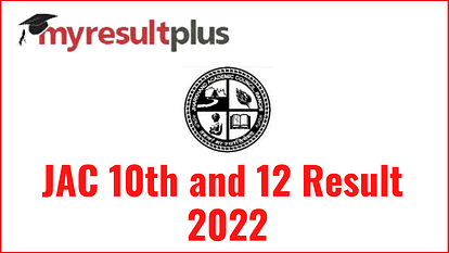 JAC Result 2022 For Class 10 and 12 Declared, Check Pass Percentage Here