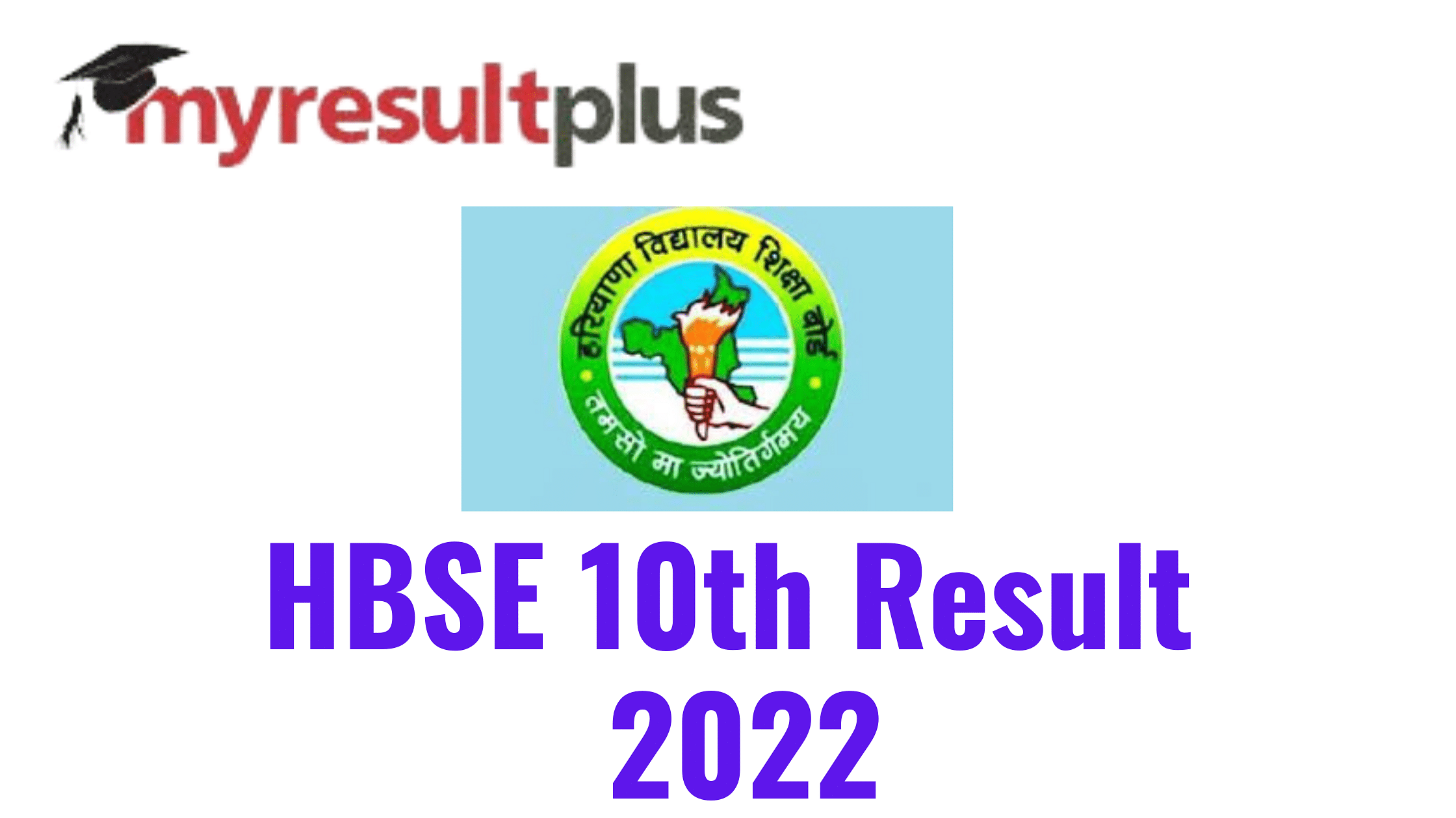 Hbse 10th Result 2022 Declared, Pass Percentage Steps To Download
