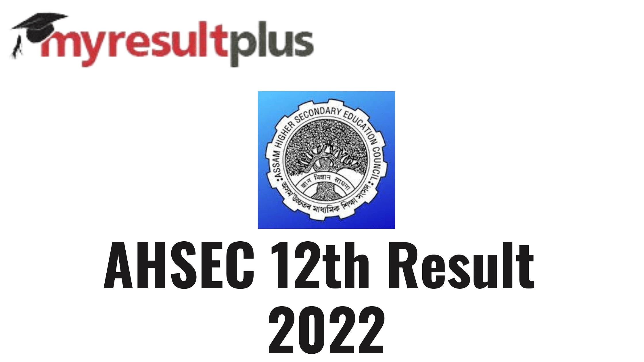 AHSEC 12th Result 2022 Likely By This Date, List of Websites to Check Scores Here