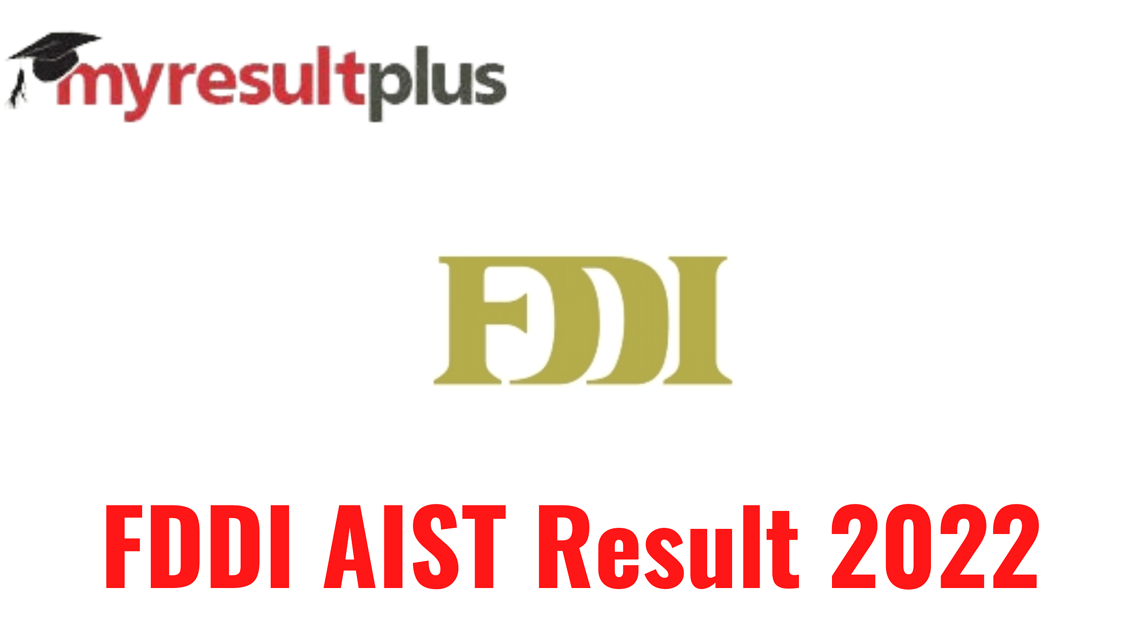 FDDI AIST 2022 Result Declared, Direct Link to Download Scorecards Here