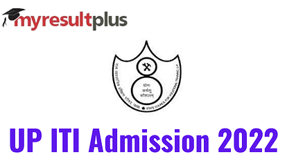 UP ITI Admission 2022: Application Window Opens, Detailed Guide to Apply Here