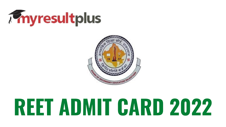 REET 2022 Admit Card to Be Out Tomorrow, Steps to Download Here