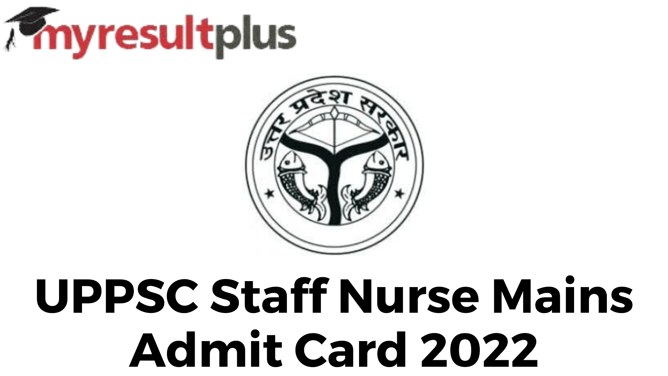 uppsc-staff-nurse-mains-admit-card-available-for-download-direct-link