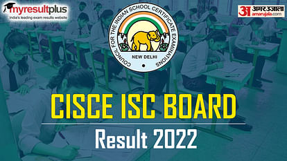 ISC Class 12 Results 2022: CISCE Publishes Press Release, Result at 5 PM
