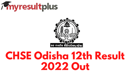 CHSE Odisha 12th Result 2022 Declared, Check Pass Percentage Here