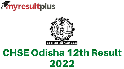 CHSE Odisha 12th Result 2022 To Be Declared For Science and Commerce Streams Today, Steps To Check Here