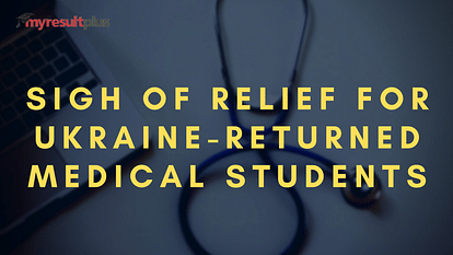 National Medical Commission Gives Nod to Ukraine-returned Final Year Students to Appear in FMGE Exam