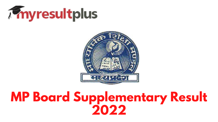 MP Board Supplementary Result 2022 Declared for Class 10 and 12, Here's How to Check