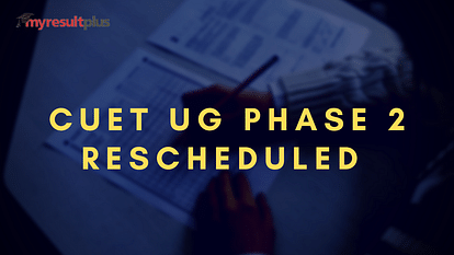 CUET UG 2022: NTA Reschedules Phase 2 Exams in 29 Cities, Check Official Updates Here