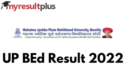 UP B.ed JEE Results 2022 Declared, Counselling Dates to Be Released Soon
