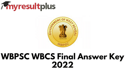 WBPSC WBCS Final Answer Key 2022 Released, Check Steps to Download Here