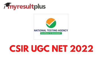 CSIR UGC NET 2022: Registration Process to Conclude Tomorrow, Here's How To Apply