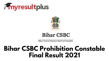 Bihar CSBC Prohibition Constable Final Result 2021 Announced, Direct Link to Check Here