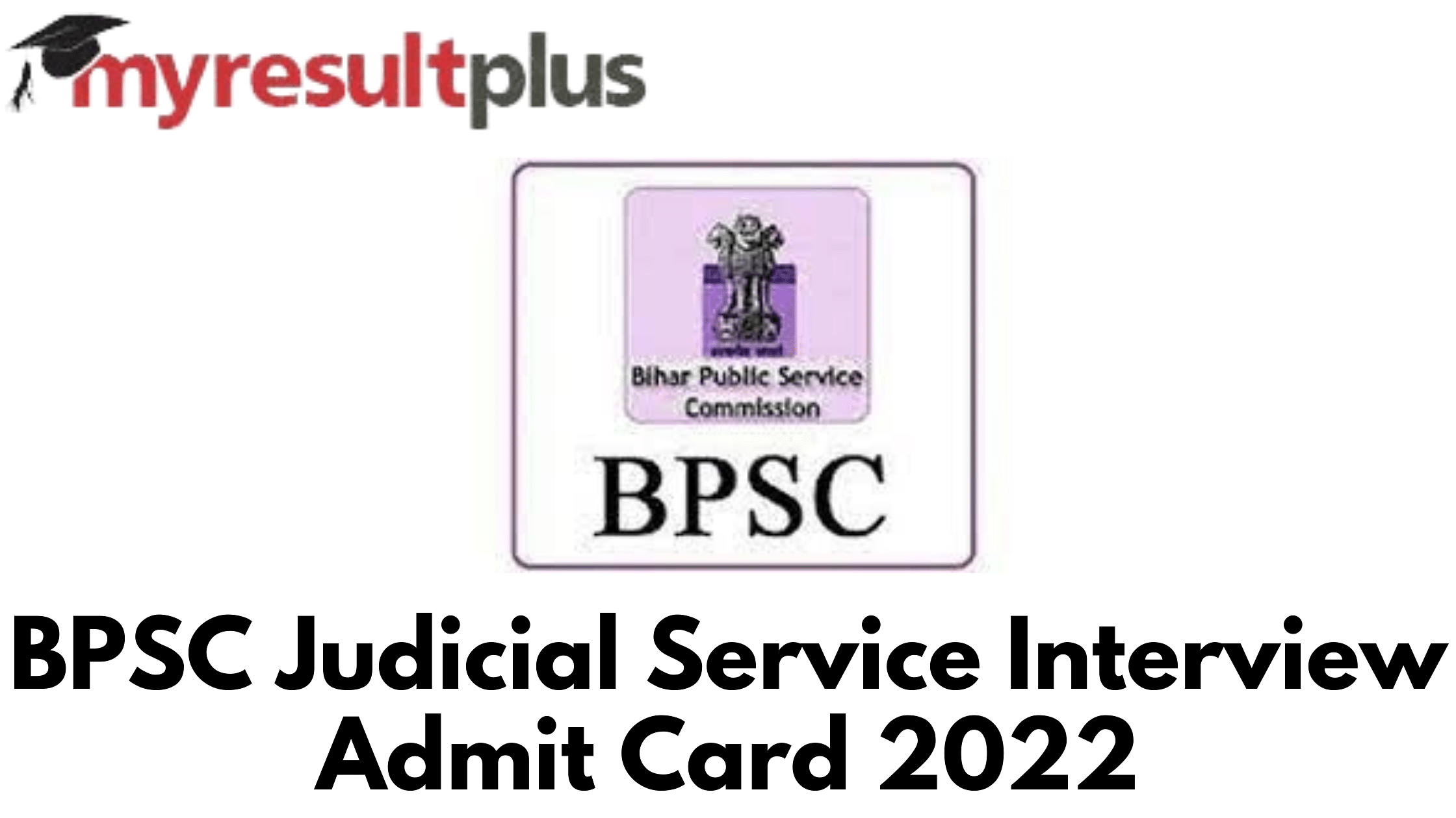 BPSC Judicial Services Exam 2022: Admit Card Released For Interview , Here's Direct Link