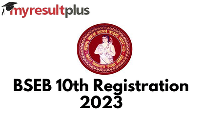 BSEB 10th Registration 2023: Application Window Reopens, Steps to Fill Form Here