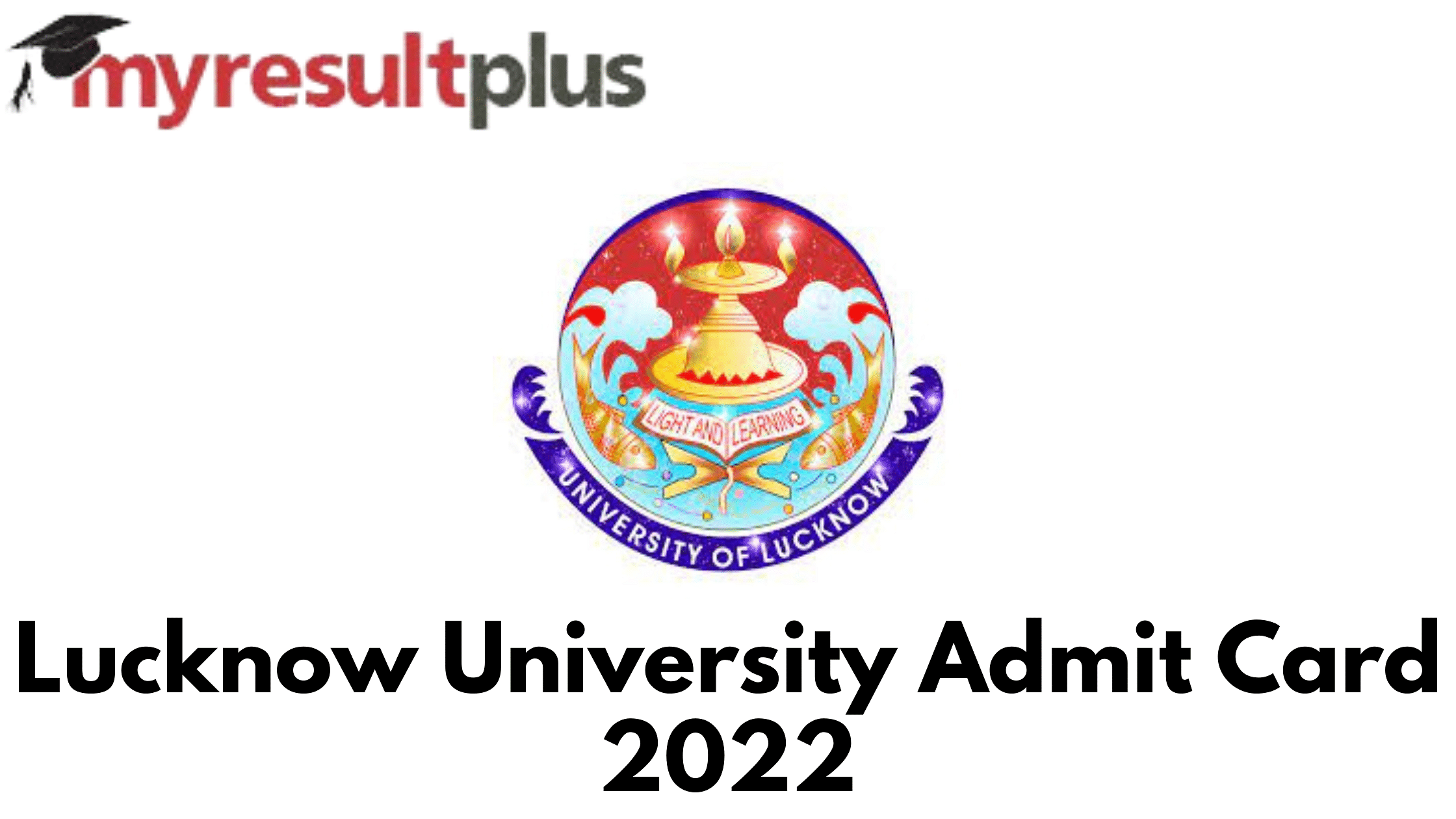 Lucknow University Admit Card 2022 Available For Download, Direct Link