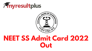 NEET SS Admit Card 2022 Available for Download, Direct Link Here