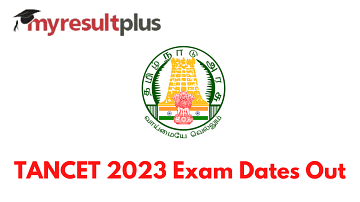 TANCET 2023 Exam Date Declared, Check Complete Schedule Here
