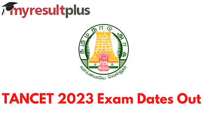 TANCET 2023 Exam Date Declared, Check Complete Schedule Here