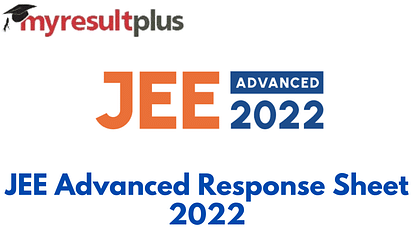 JEE Advanced 2022: Response Sheet Released, Download Through Direct Link Here